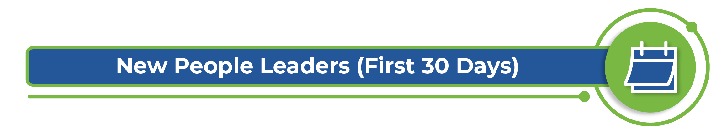 Click below for New People Leaders (First 30 Days) Trainings