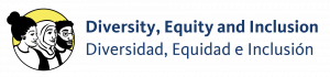 Diversity, Equity and Inclusion; Diversidad, Equidad e Inclusión