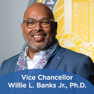 Vice Chancellor, Student Affairs Willie L. Banks Jr., Ph.D.